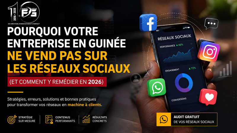 Pourquoi votre entreprise en Guinée ne vend pas sur les réseaux sociaux
